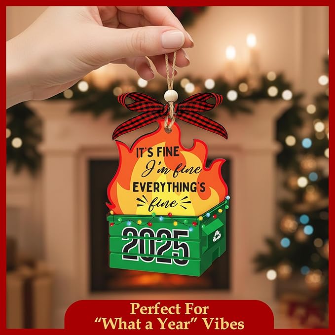 Funny Ornaments - 2 Layer Wooden Dumpster Fire Ornament - Its Fine Im Fine Everythings Fine - Dumpster Fire Gifts - Christmas Ornament 2025 - Funny Ornaments for Christmas Tree, Coworker, Friends