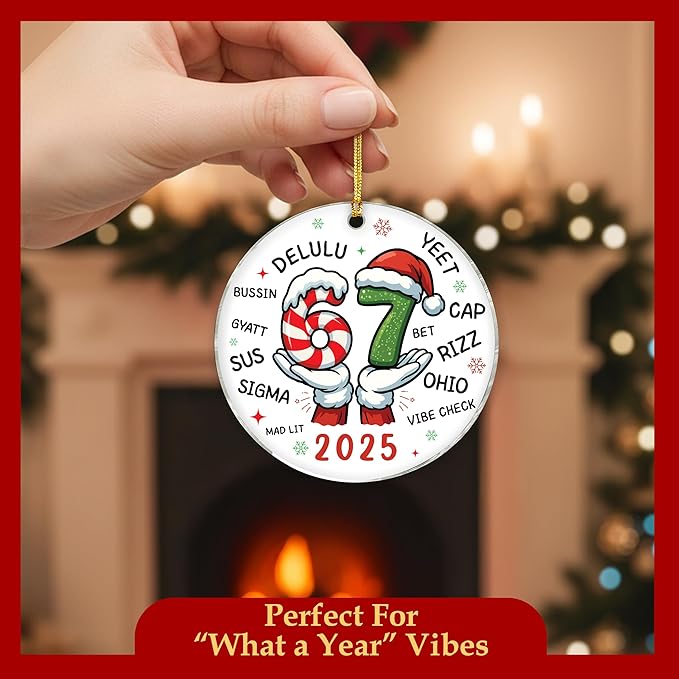Funny 67 Christmas Ornament 2025, Six Seven Teen Slang Xmas Ornaments 2025, 67 Ornament, 6-7 Hanging Christmas Decorations, 6 7 Meme Gifts for Teen Girl, Boy, Viral Xmas Decor